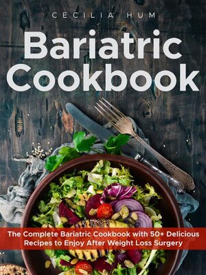 cover image of Bariatric Cookbook--The Complete Bariatric Cookbook with 50+ Delicious Recipes to Enjoy After Weight Loss Surgery